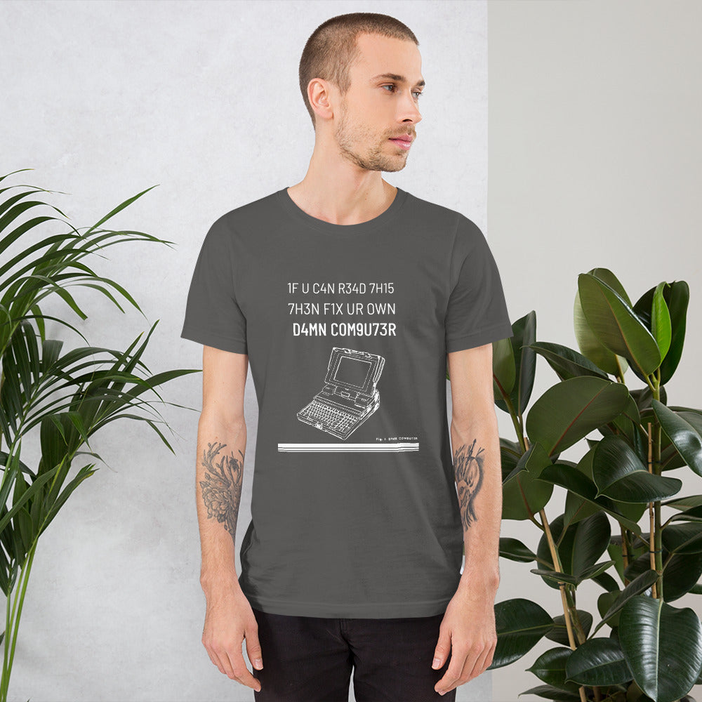 1F U C4N R34D 7H15 7H3N F1X UR OWN D4MN COM9U73R - Short-Sleeve Unisex T-Shirt by DarkByteGear