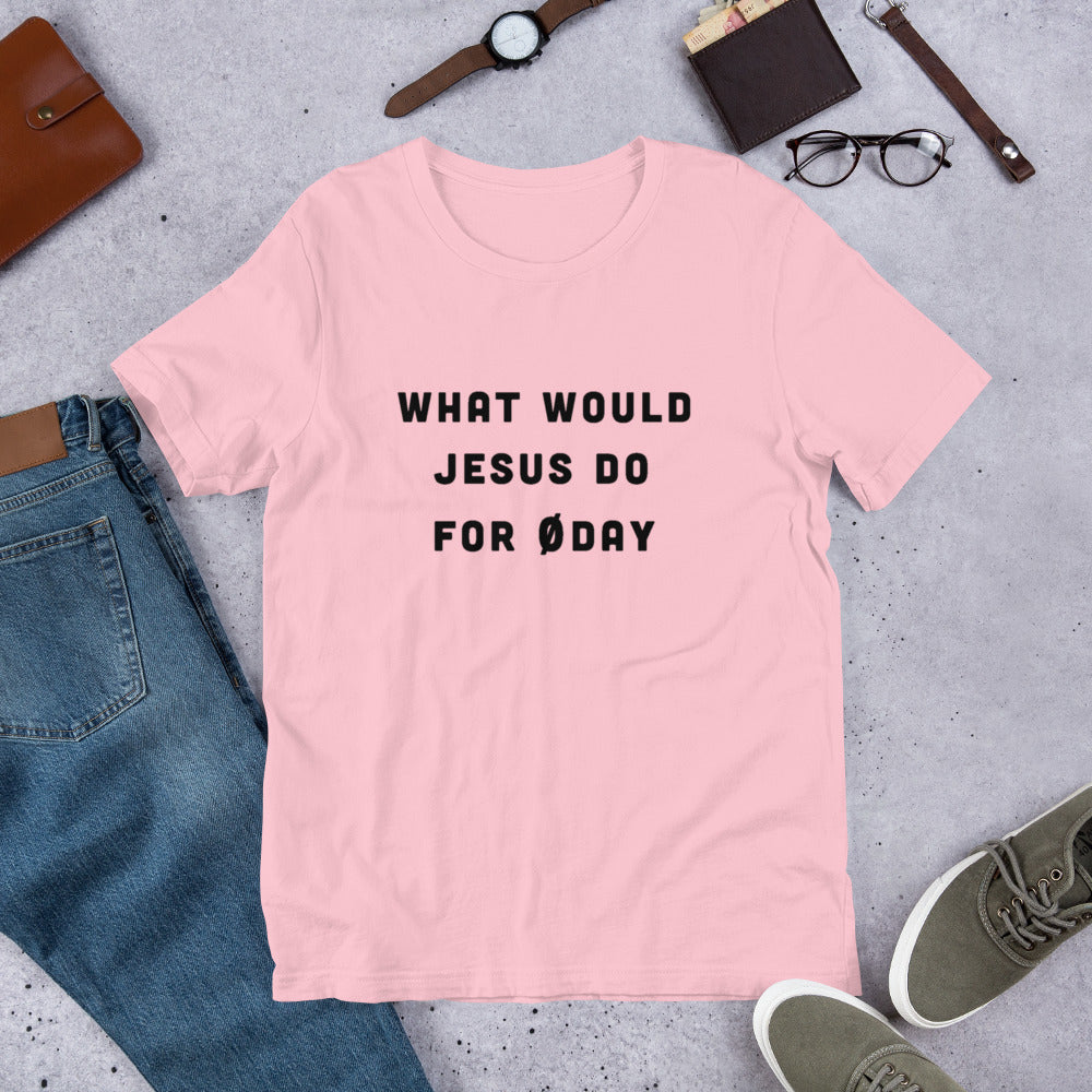 What would Jesus do for 0day - Short-Sleeve Unisex T-Shirt (black text) by DarkByteGear