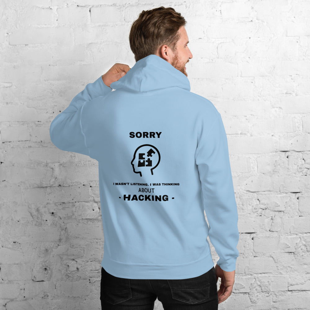Sorry I wasn't listening , I was thinking about hacking - Unisex Hoodie by DarkByteGear
