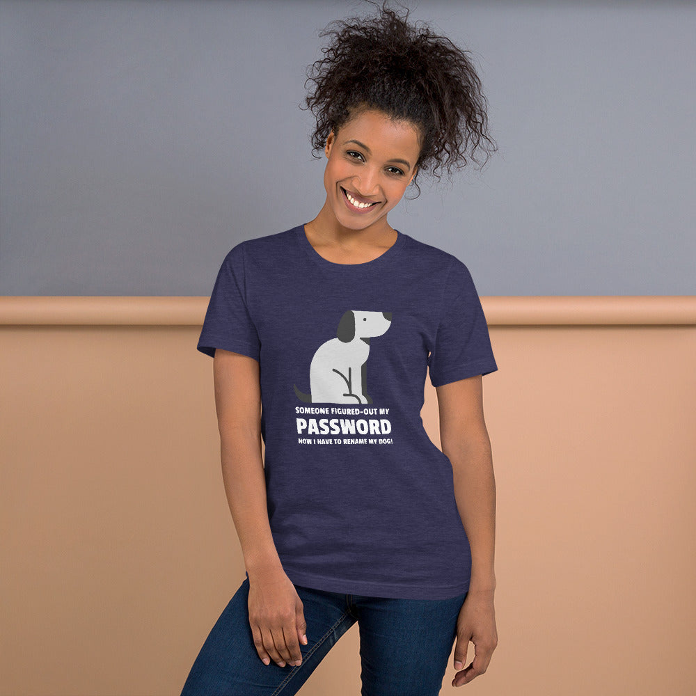 Someone figured-out my PASSWORD - Short-Sleeve Unisex T-Shirt by DarkByteGear