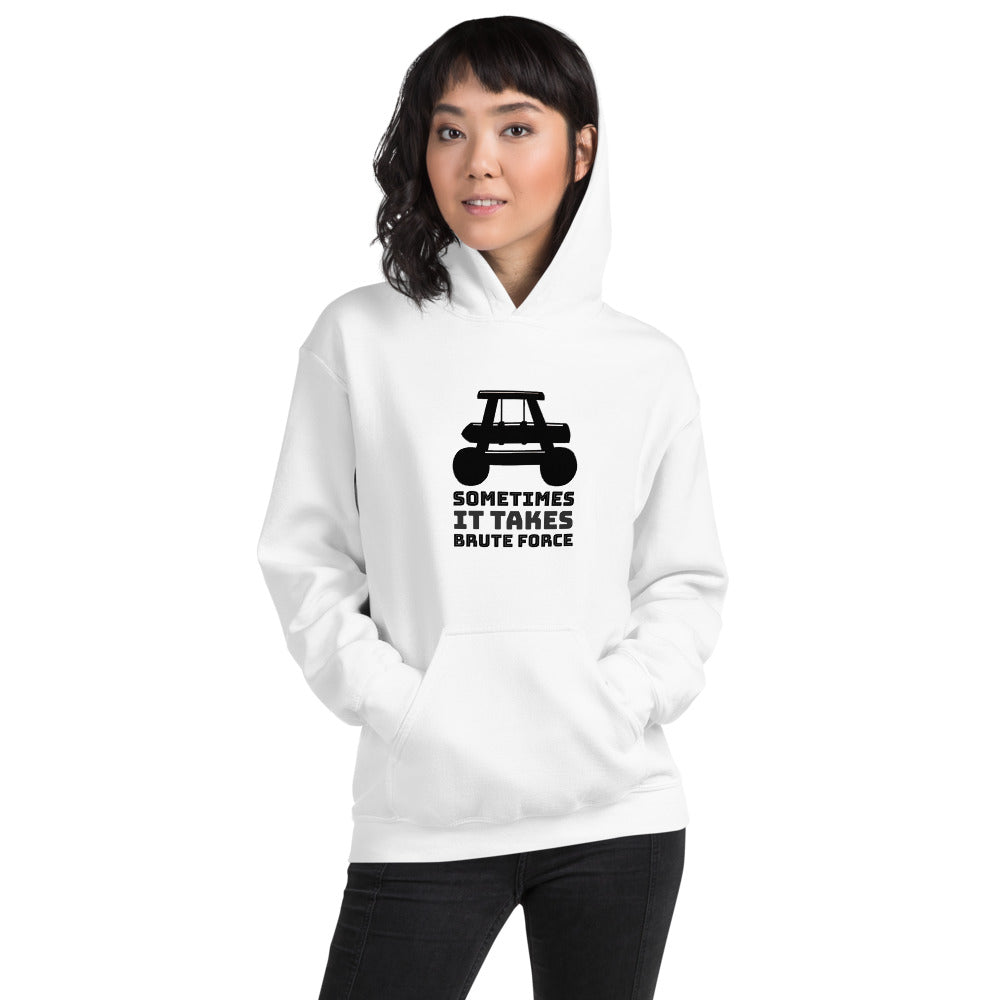 Sometimes it takes brute force - Unisex Hoodie by DarkByteGear