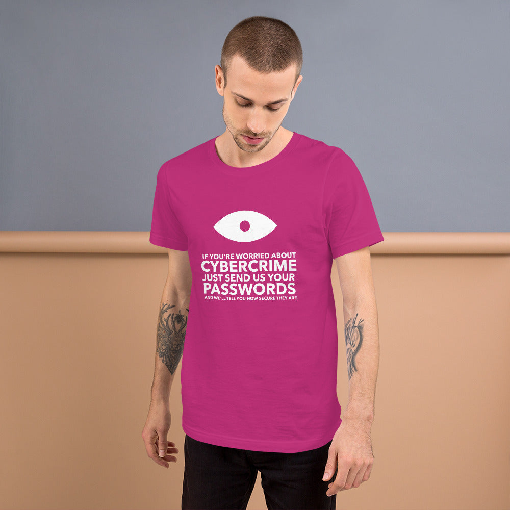 If you’re worried about cybercrime, just send us your passwords and we’ll tell you how secure they are - Short-Sleeve Unisex T-Shirt by DarkByteGear