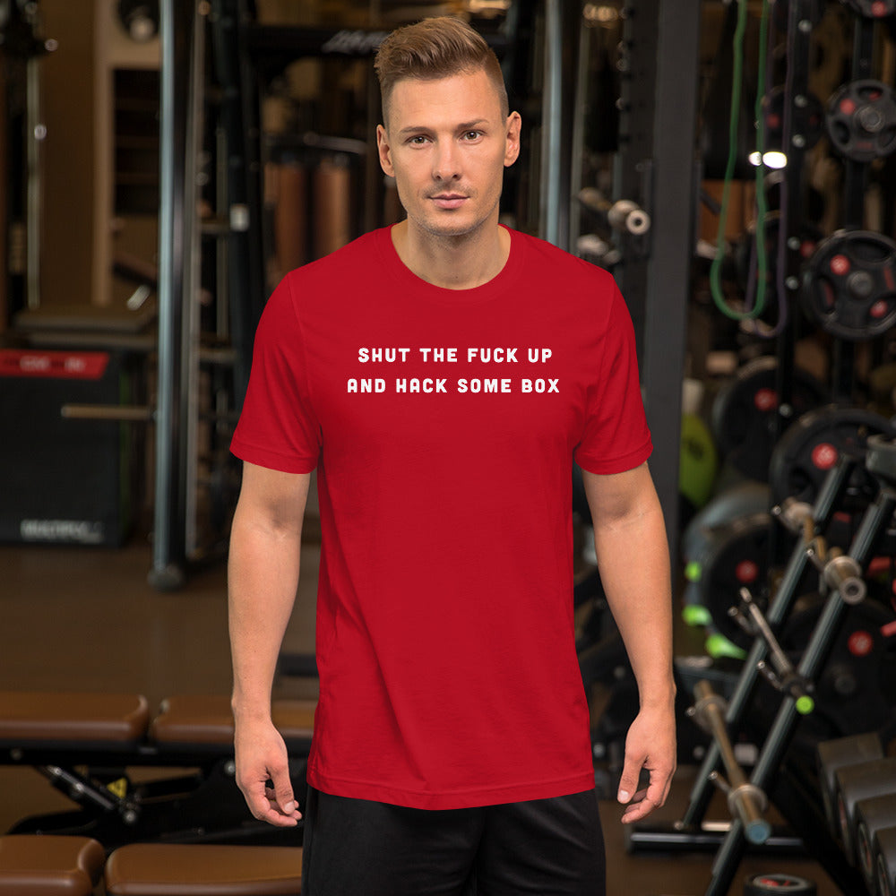 Shut the fuck up And hack some box - Short-Sleeve Unisex T-Shirt by DarkByteGear