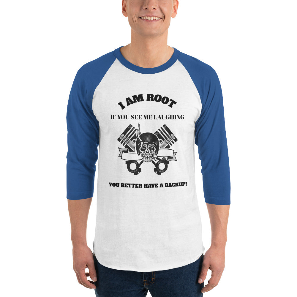 I Am Root If You See Me Laughing You Better Have A Backup - 3/4 sleeve raglan shirt (black text) by DarkByteGear