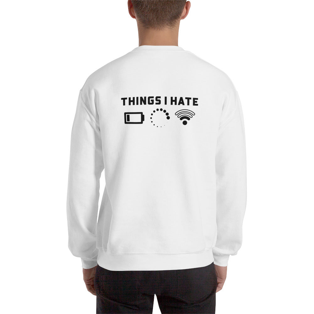 Things I hate - Unisex Sweatshirt by DarkByteGear