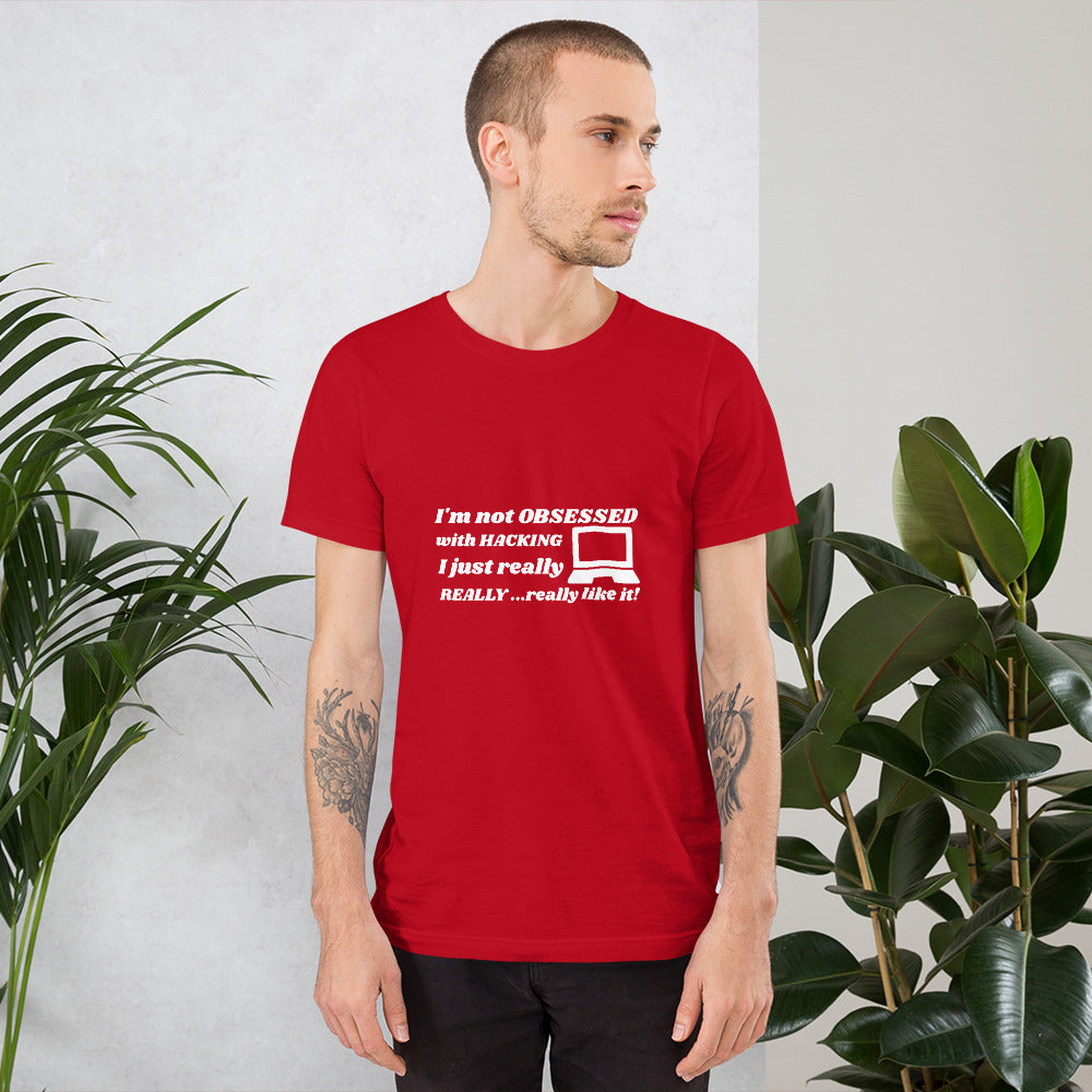 I'm not OBSESSED with HACKING - Short-Sleeve Unisex T-Shirt by DarkByteGear