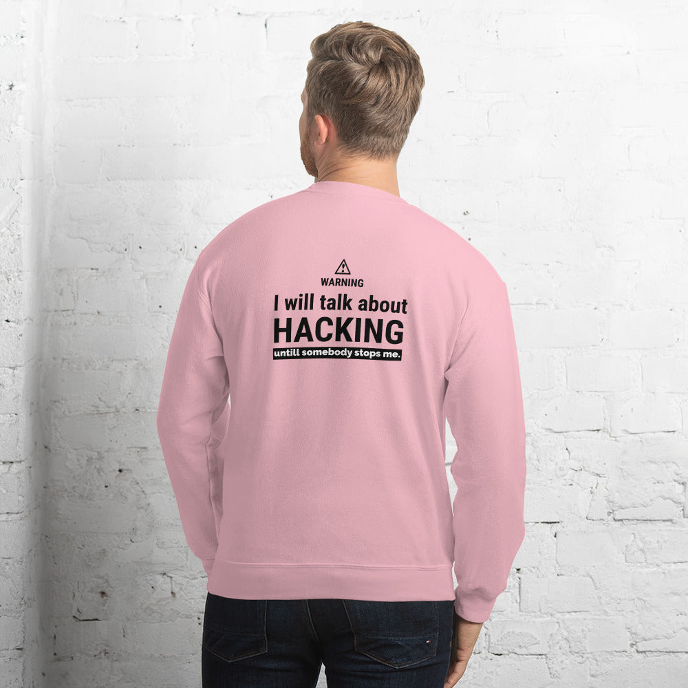 I will talk about HACKING - Unisex Sweatshirt by DarkByteGear