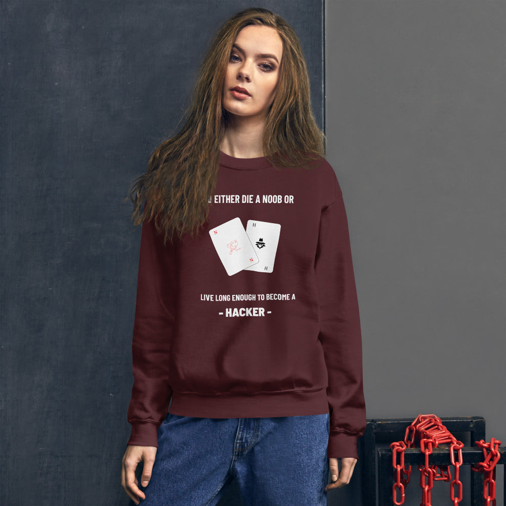 You either die a noob or live long enough to become a hacker - Unisex Sweatshirt (white text) by DarkByteGear