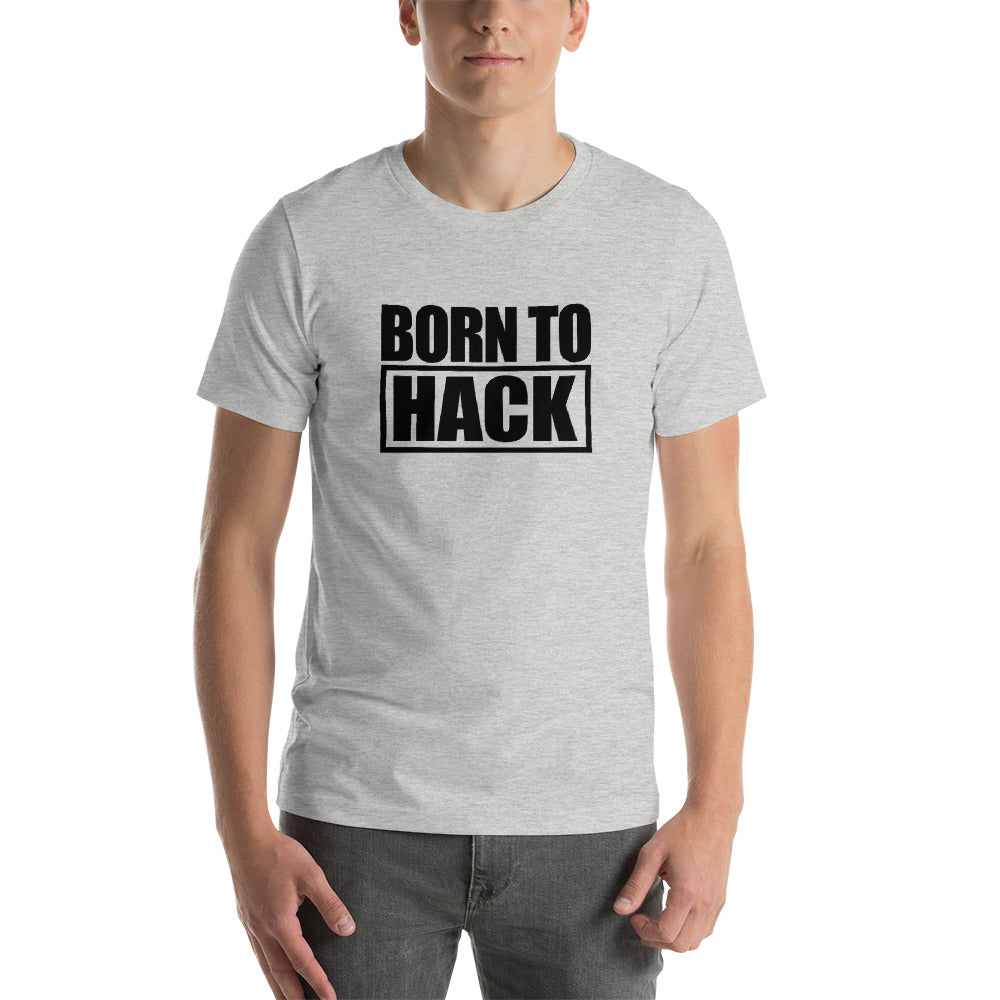 Born to hack - Short-Sleeve Unisex T-Shirt (black text 2) by DarkByteGear