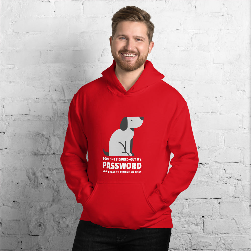 Someone figured-out my PASSWORD - Unisex Hoodie by DarkByteGear