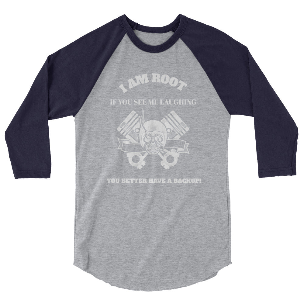 I Am Root If You See Me Laughing You Better Have A Backup - 3/4 sleeve raglan shirt ( white text) by DarkByteGear