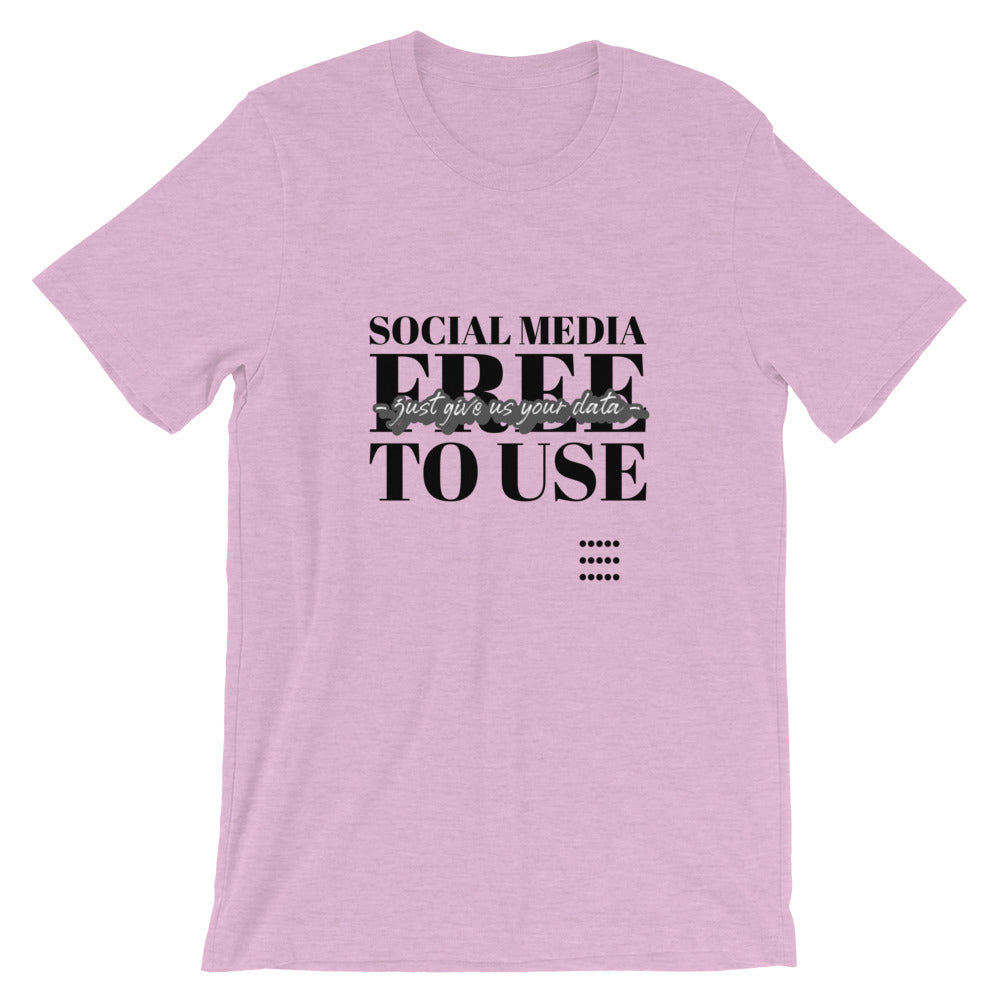 Social Media Free to use just give us your data - Short-Sleeve Unisex T-Shirt (black text) by DarkByteGear
