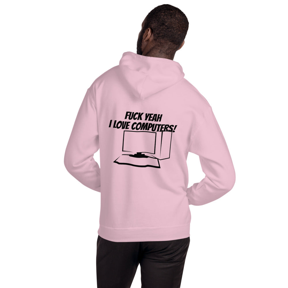 Fuck Yeah I love computers - Unisex Hoodie (black text) by DarkByteGear