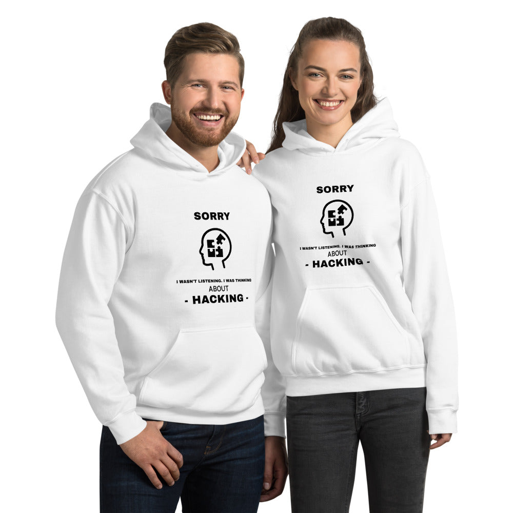 Sorry I wasn't listening , I was thinking about hacking - Unisex Hoodie by DarkByteGear
