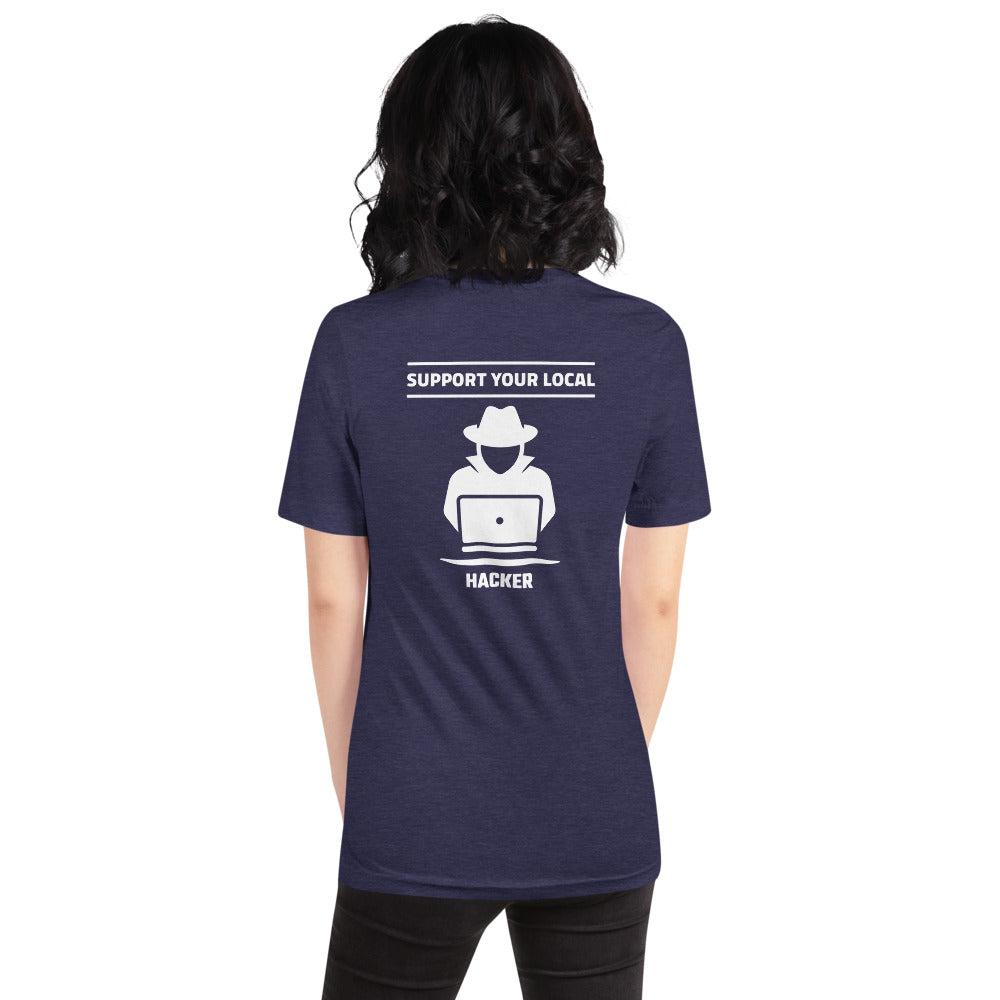Support your local hacker - Short-Sleeve Unisex T-Shirt (white text) by DarkByteGear