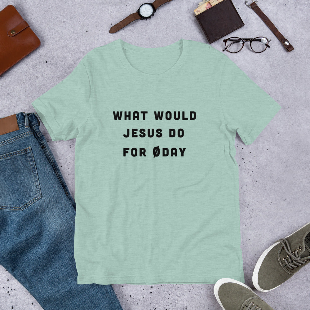 What would Jesus do for 0day - Short-Sleeve Unisex T-Shirt (black text) by DarkByteGear