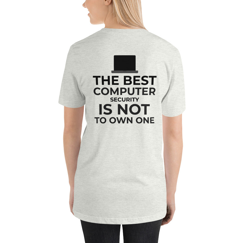 The best Computer Security is not to Own One - Short-Sleeve Unisex T-Shirt (black text) by DarkByteGear