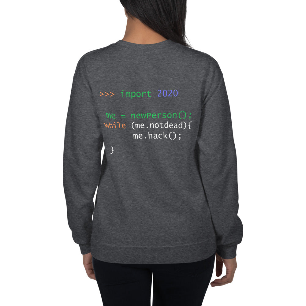 >>> import 2020 me = newPerson(); - Unisex Sweatshirt by DarkByteGear