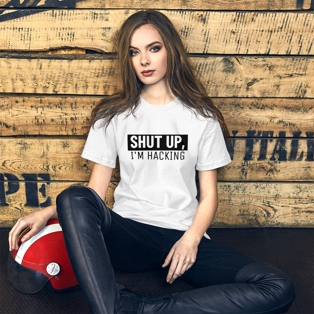Shut up, I'm hacking - Short-Sleeve Unisex T-Shirt (black text) by DarkByteGear