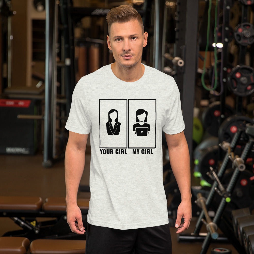 Your girl vs my girl - Short-Sleeve Unisex T-Shirt (black text) by DarkByteGear