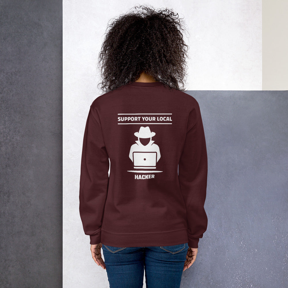 Support your local hacker - Unisex Sweatshirt by DarkByteGear