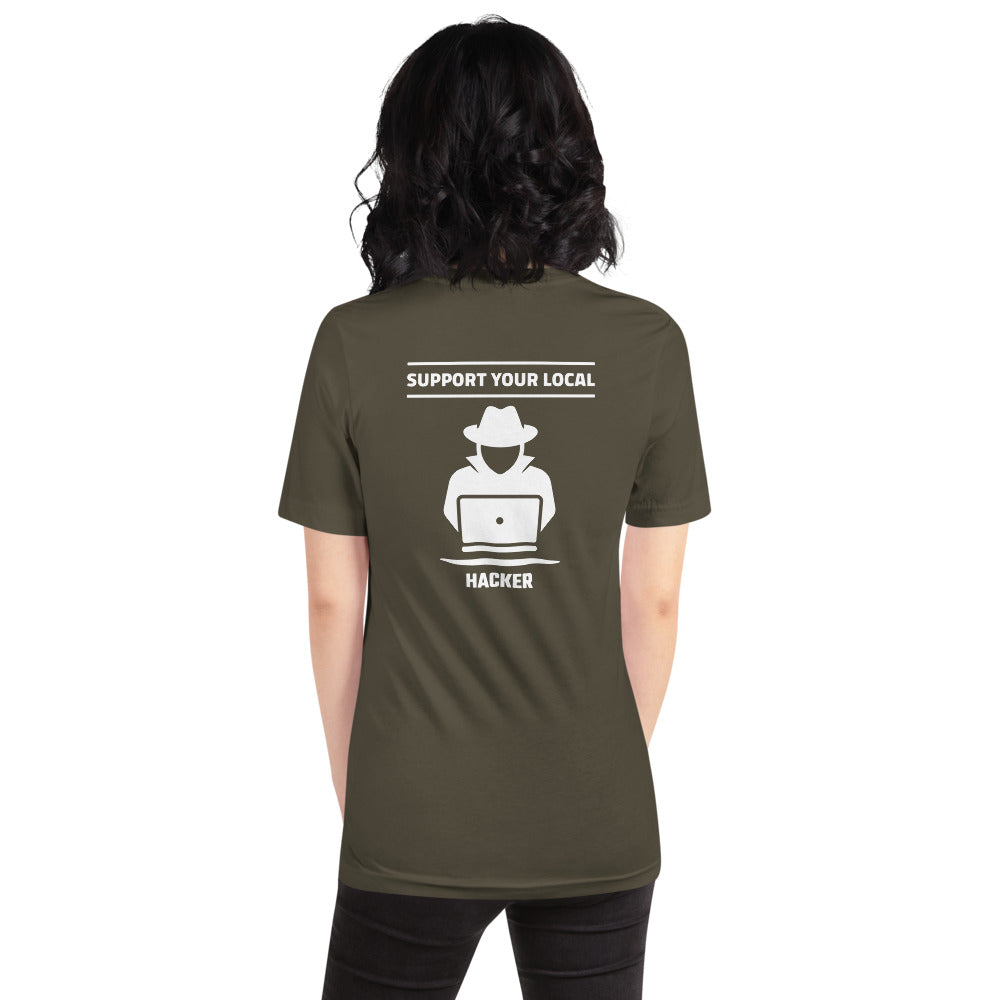 Support your local hacker - Short-Sleeve Unisex T-Shirt (white text) by DarkByteGear