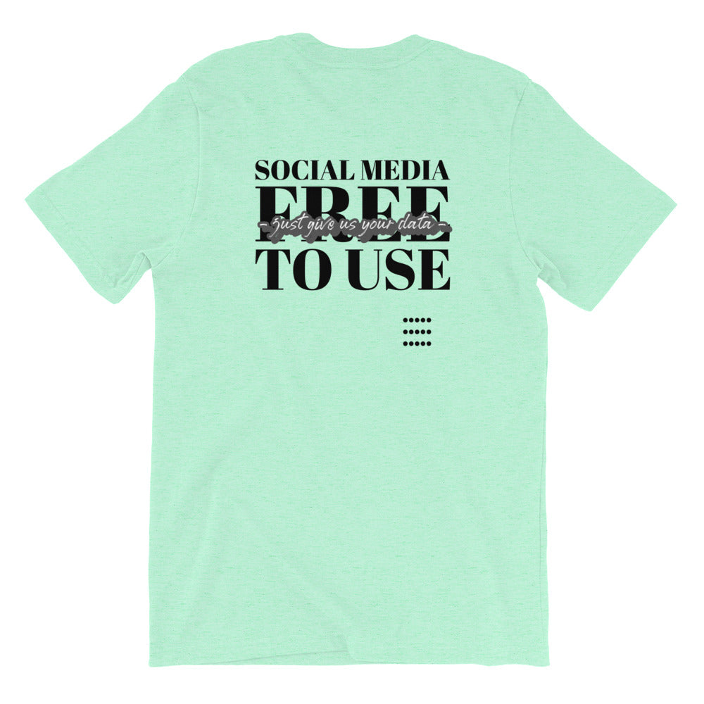 Social Media Free to use just give us your data - Short-Sleeve Unisex T-Shirt (black text) by DarkByteGear