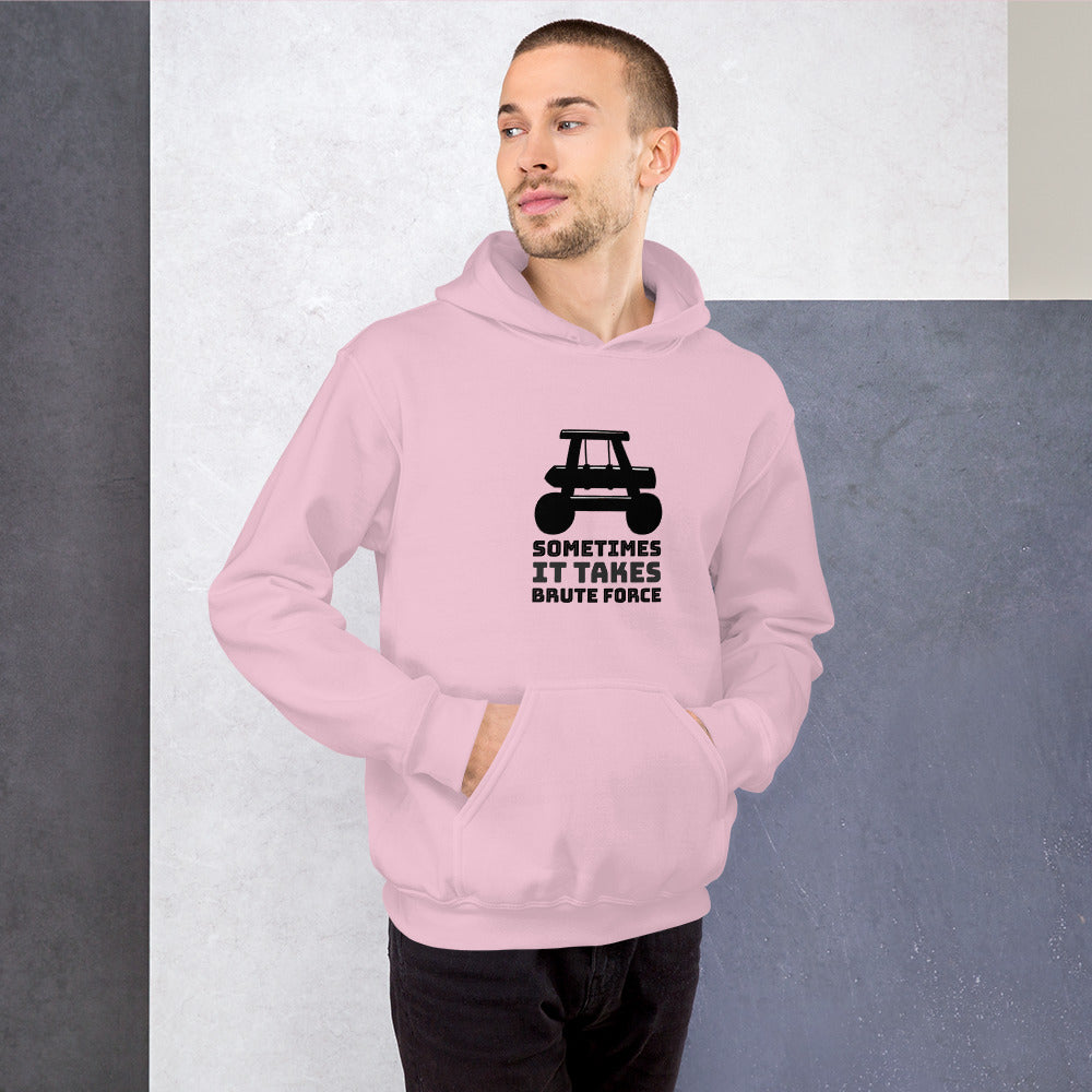 Sometimes it takes brute force - Unisex Hoodie by DarkByteGear