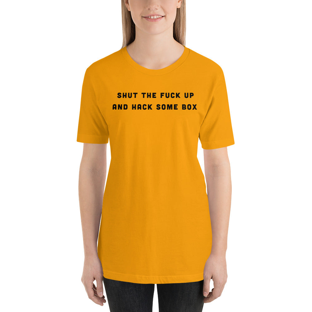 Shut the fuck up and hack some box - Short-Sleeve Unisex T-Shirt (black text) by DarkByteGear