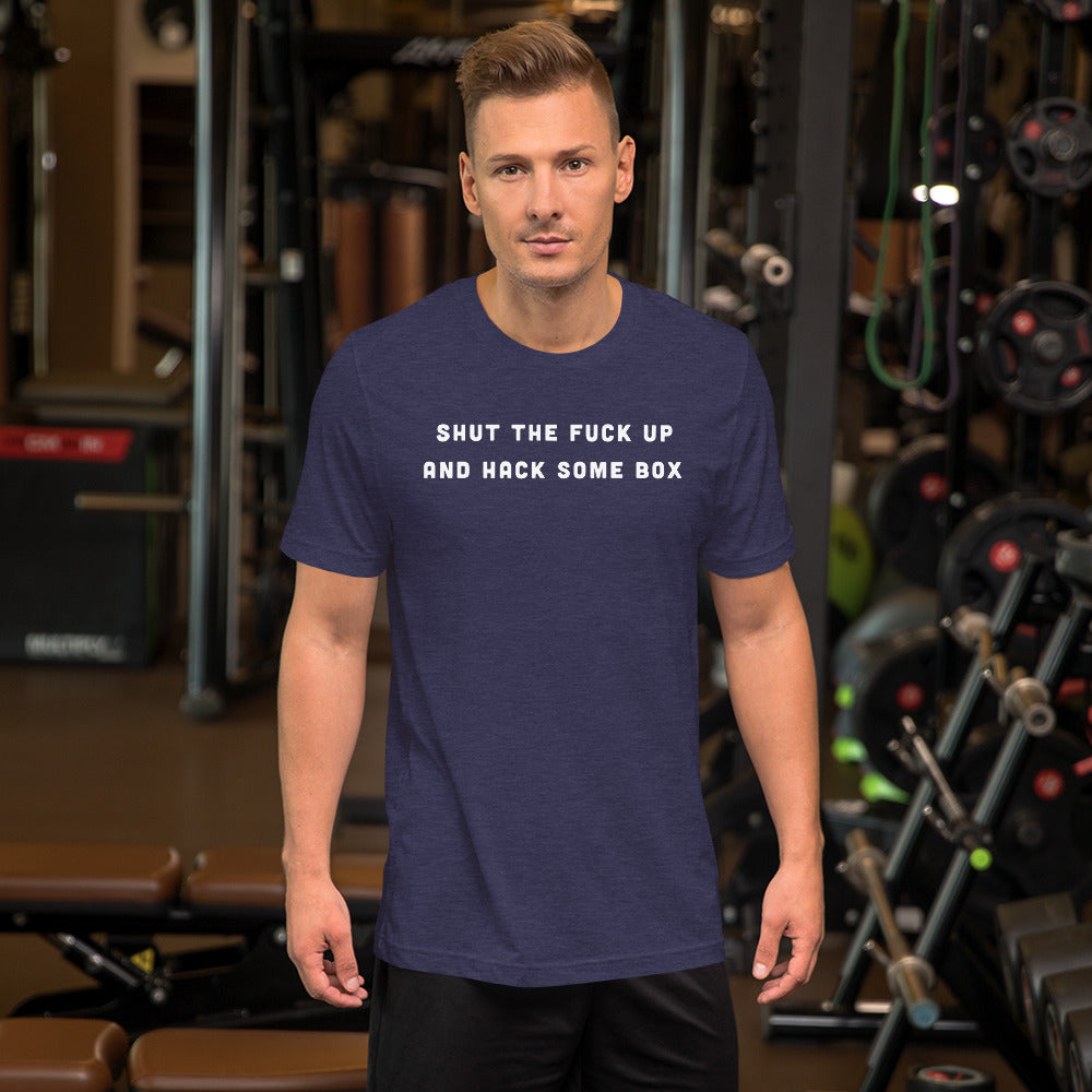 Shut the fuck up And hack some box - Short-Sleeve Unisex T-Shirt by DarkByteGear