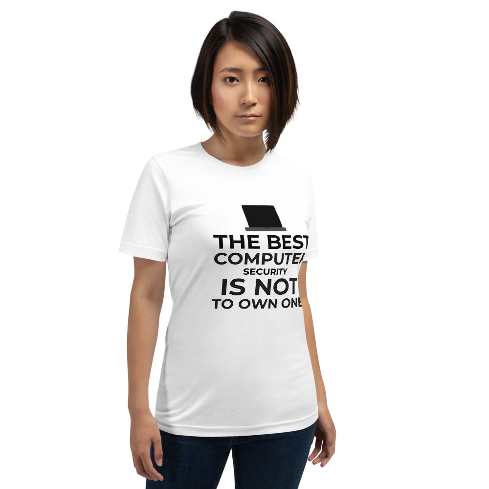 The best Computer Security is not to Own One - Short-Sleeve Unisex T-Shirt (black text) by DarkByteGear