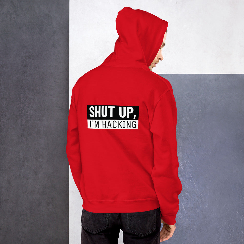 Shut up, I'm hacking - Unisex Hoodie by DarkByteGear