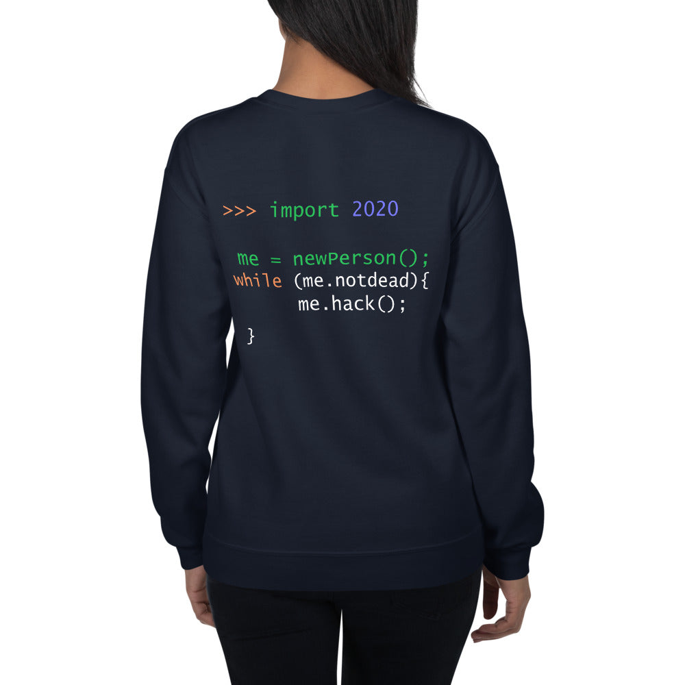 >>> import 2020 me = newPerson(); - Unisex Sweatshirt by DarkByteGear