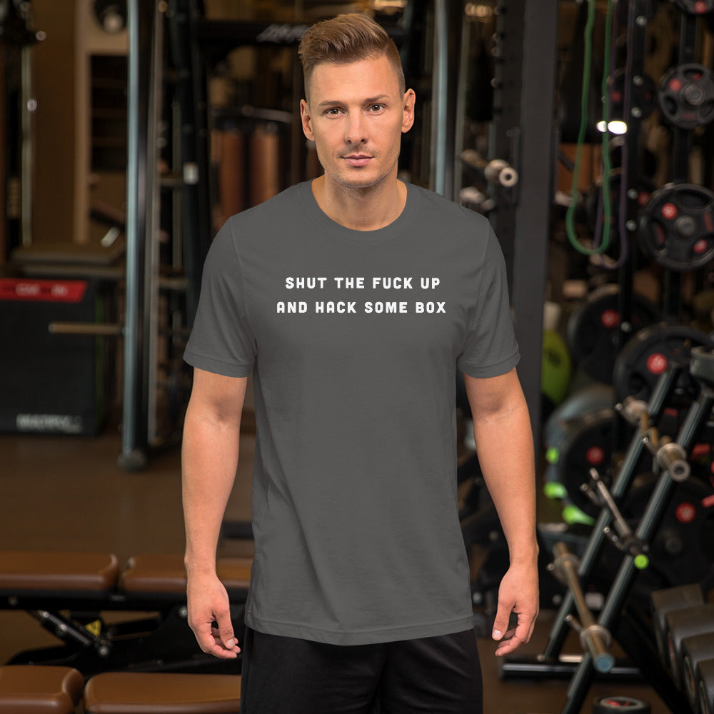 Shut the fuck up And hack some box - Short-Sleeve Unisex T-Shirt by DarkByteGear