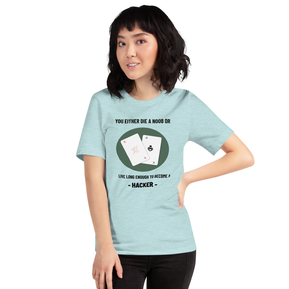You either die a noob or live long enough to become a hacker - Short-Sleeve Unisex T-Shirt by DarkByteGear
