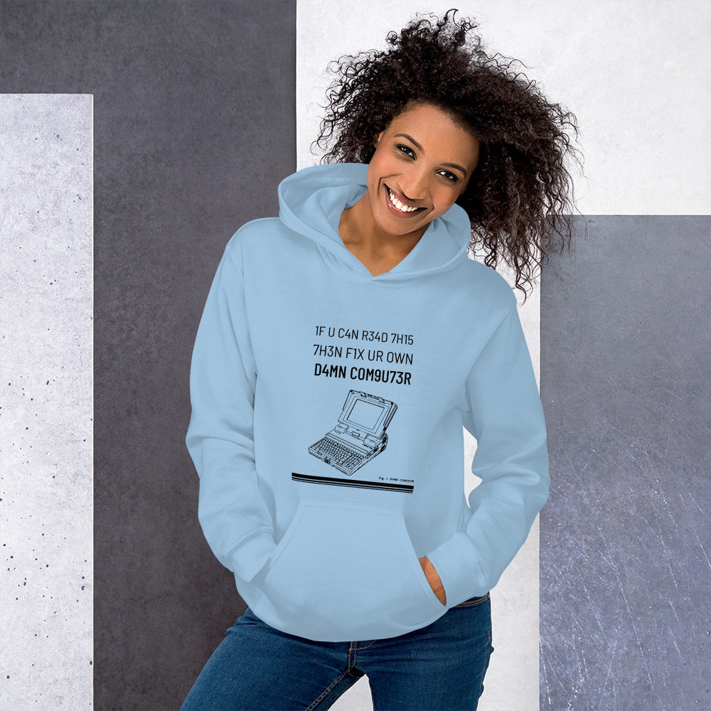 1F U C4N R34D 7H15 7H3N F1X UR OWN D4MN COM9U73R - Unisex Hoodie (black text) by DarkByteGear