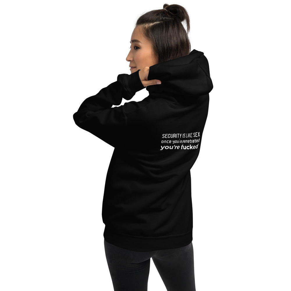 Security is like sex, once you're penetrated, you're fucked - Unisex Hoodie by DarkByteGear