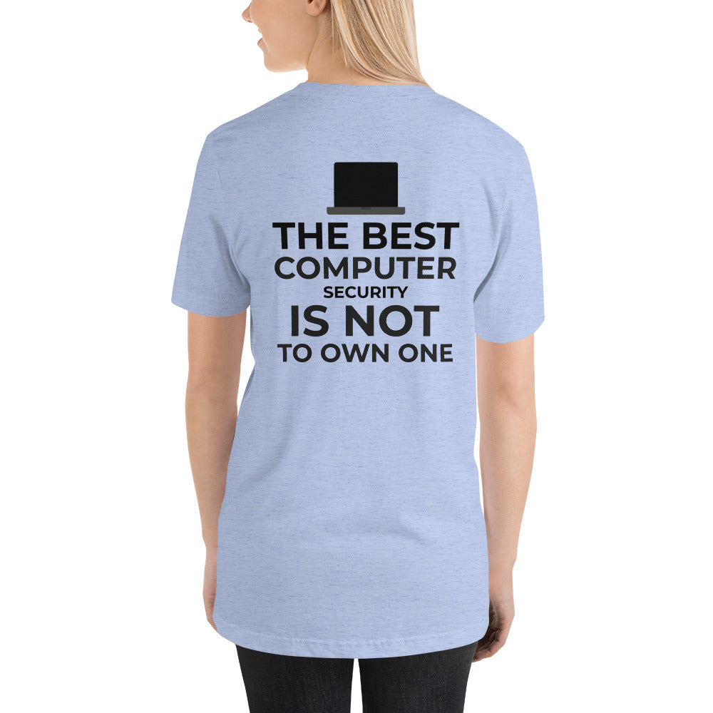 The best Computer Security is not to Own One - Short-Sleeve Unisex T-Shirt (black text) by DarkByteGear