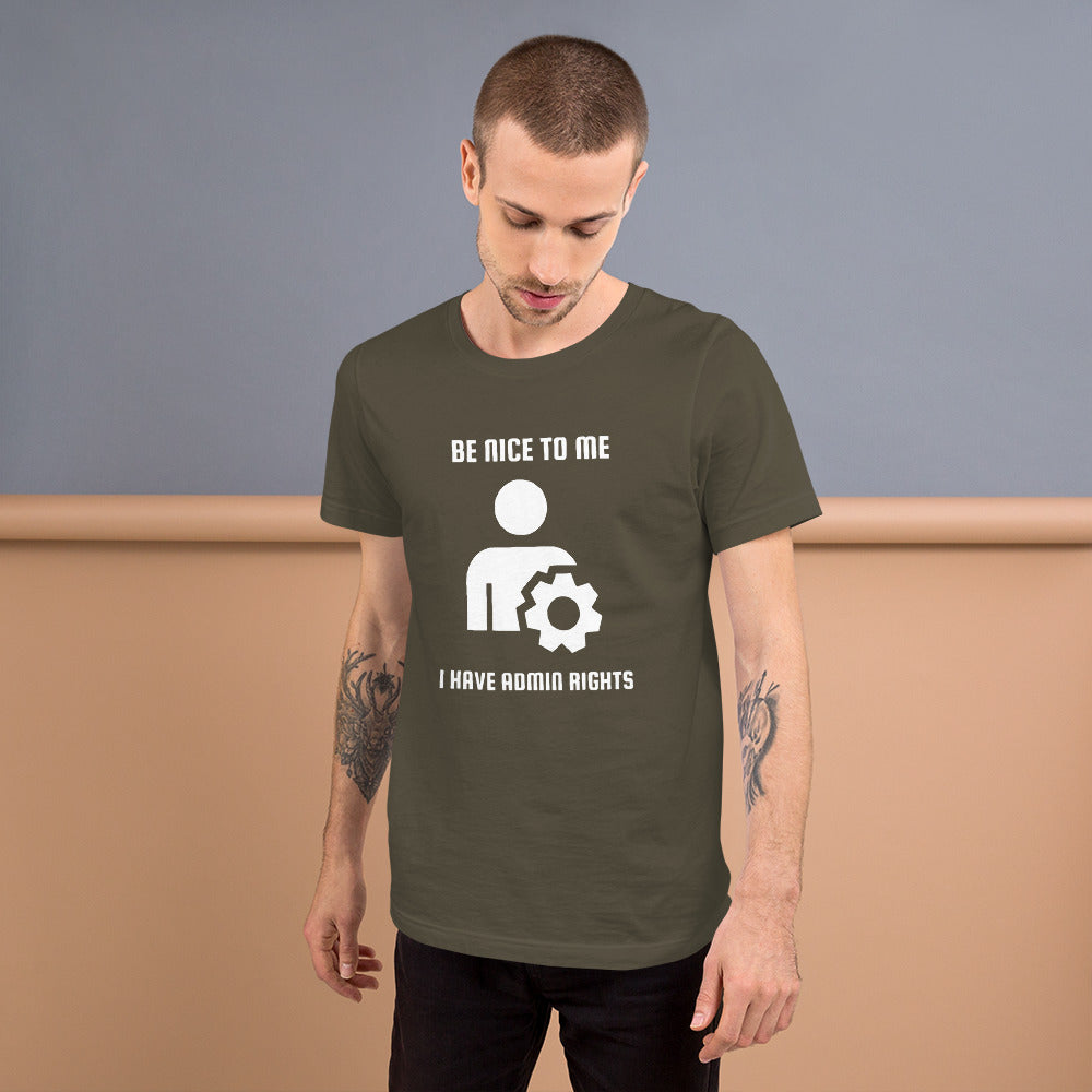 Be nice to me I have admin rights - Short-Sleeve Unisex T-Shirt (white text) by DarkByteGear