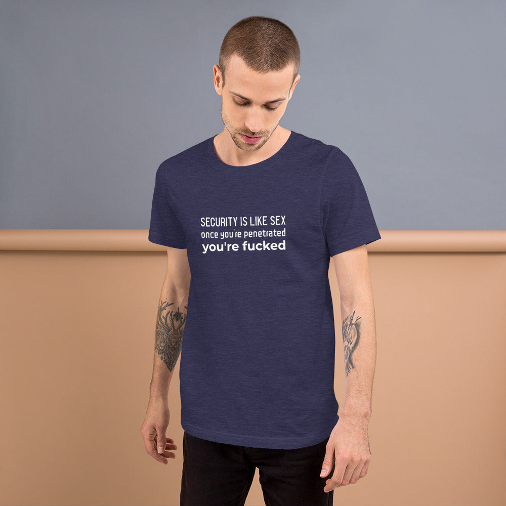 Security is like sex, once you're penetrated, you're fucked - Short-Sleeve Unisex T-Shirt by DarkByteGear
