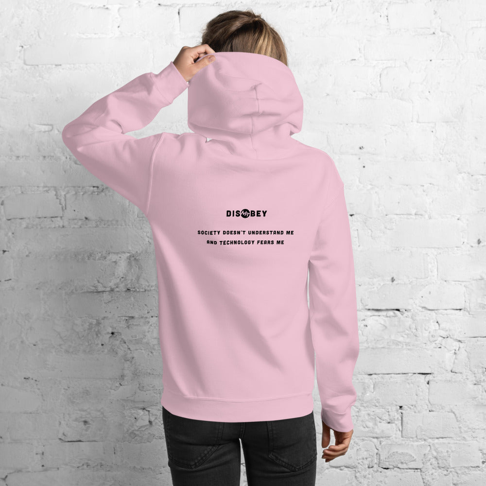 Society doesn't understand me And technology fears me - Unisex Hoodie (black text) by DarkByteGear