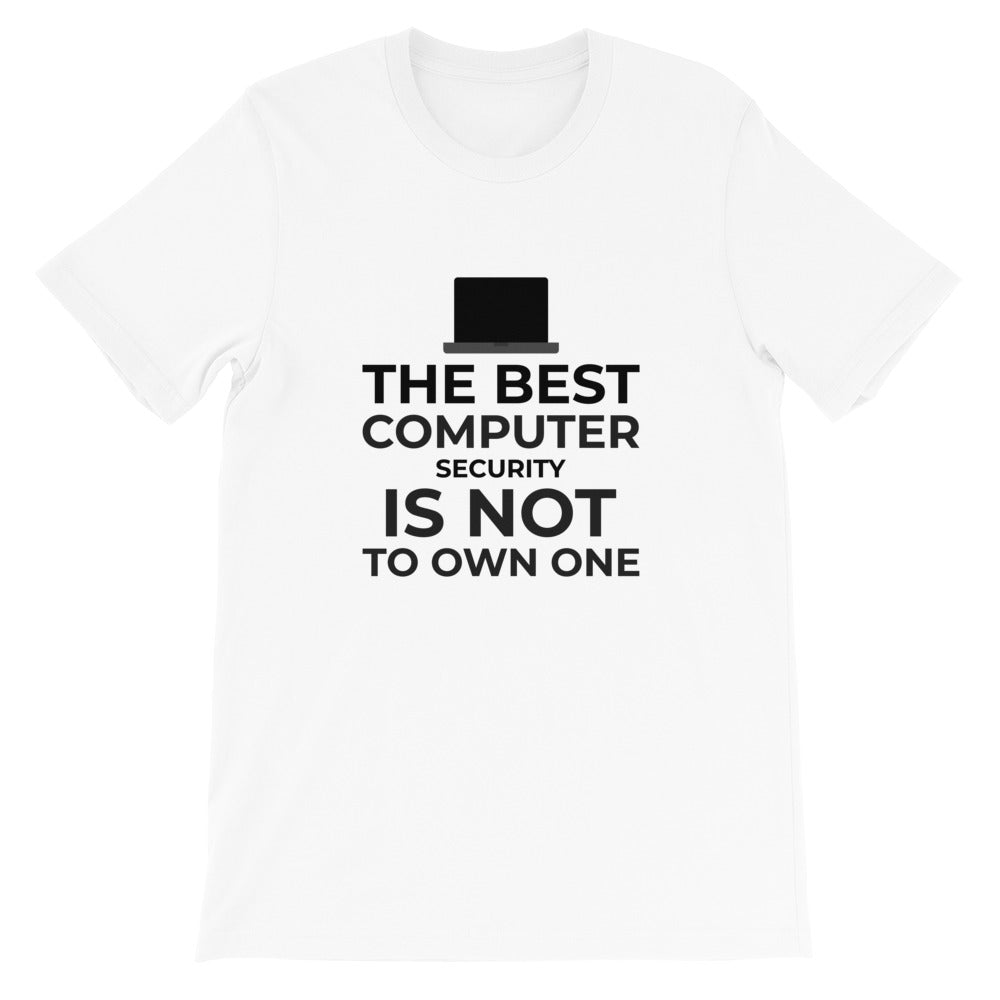 The best Computer Security is not to Own One - Short-Sleeve Unisex T-Shirt (black text) by DarkByteGear
