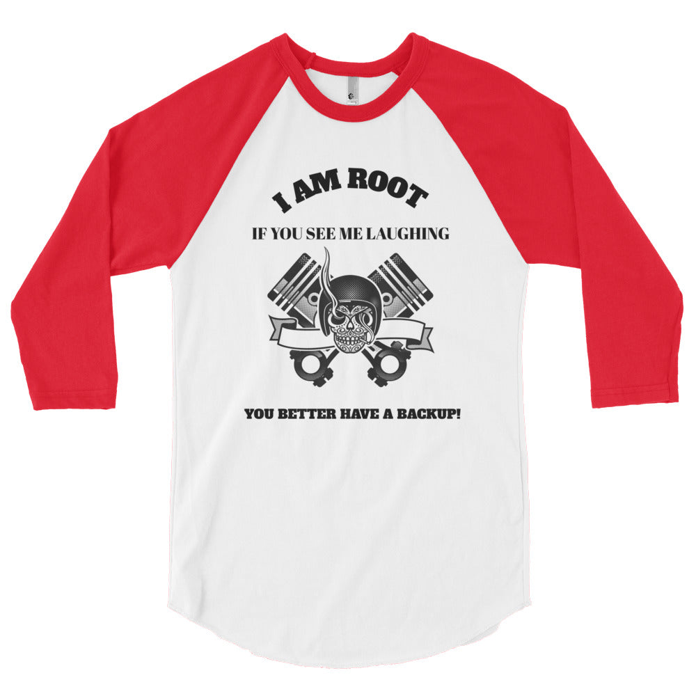 I Am Root If You See Me Laughing You Better Have A Backup - 3/4 sleeve raglan shirt (black text) by DarkByteGear
