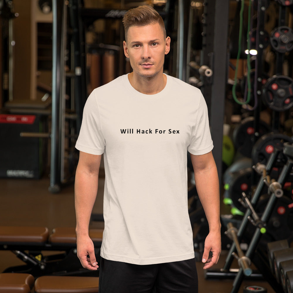 Will hack for sex - Short-Sleeve Unisex T-Shirt (black text) by DarkByteGear