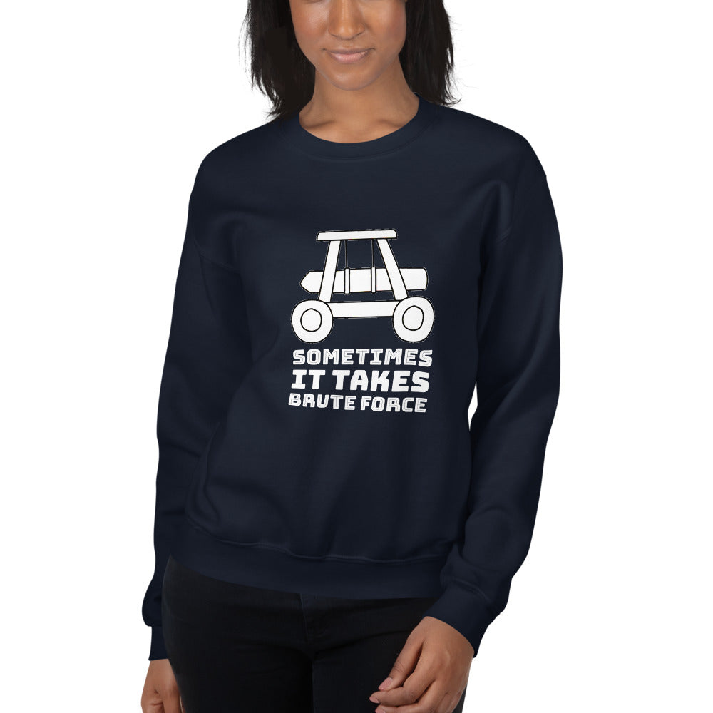 Sometimes it takes brute force - Unisex Sweatshirt (white text) by DarkByteGear