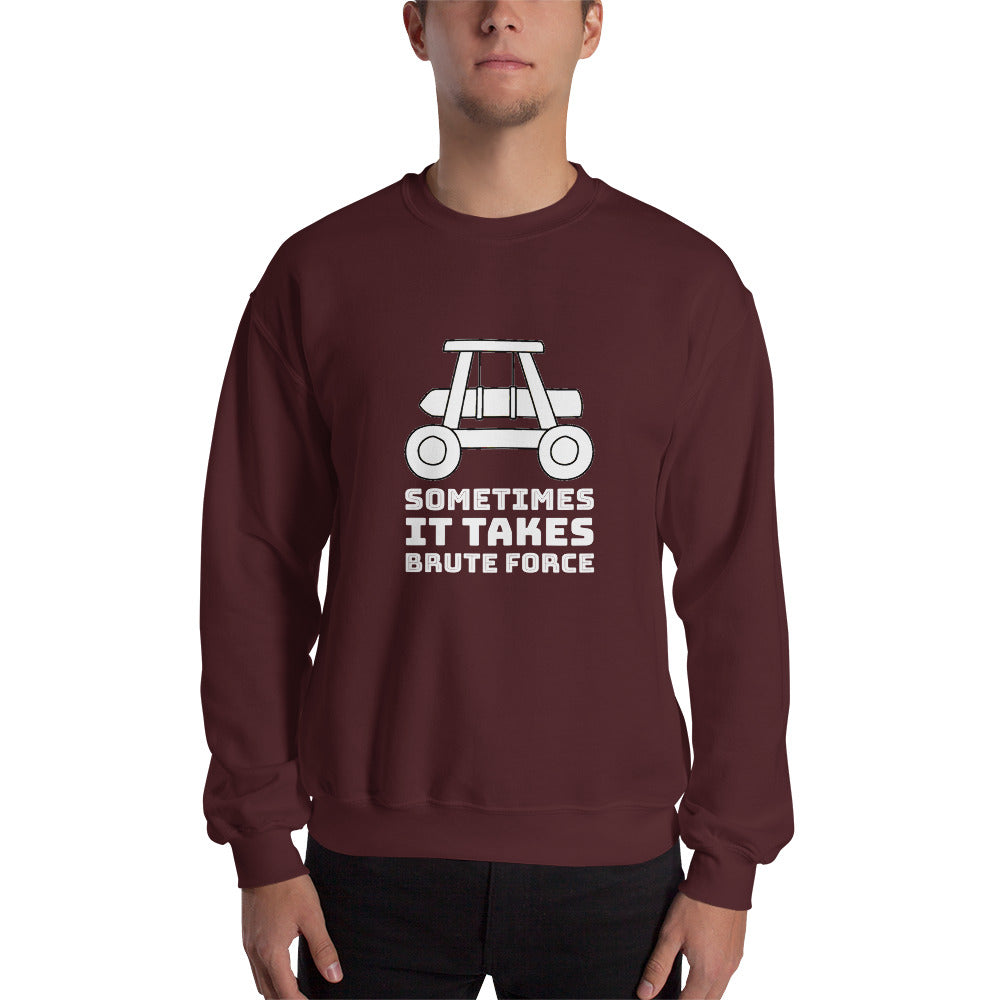 Sometimes it takes brute force - Unisex Sweatshirt (white text) by DarkByteGear