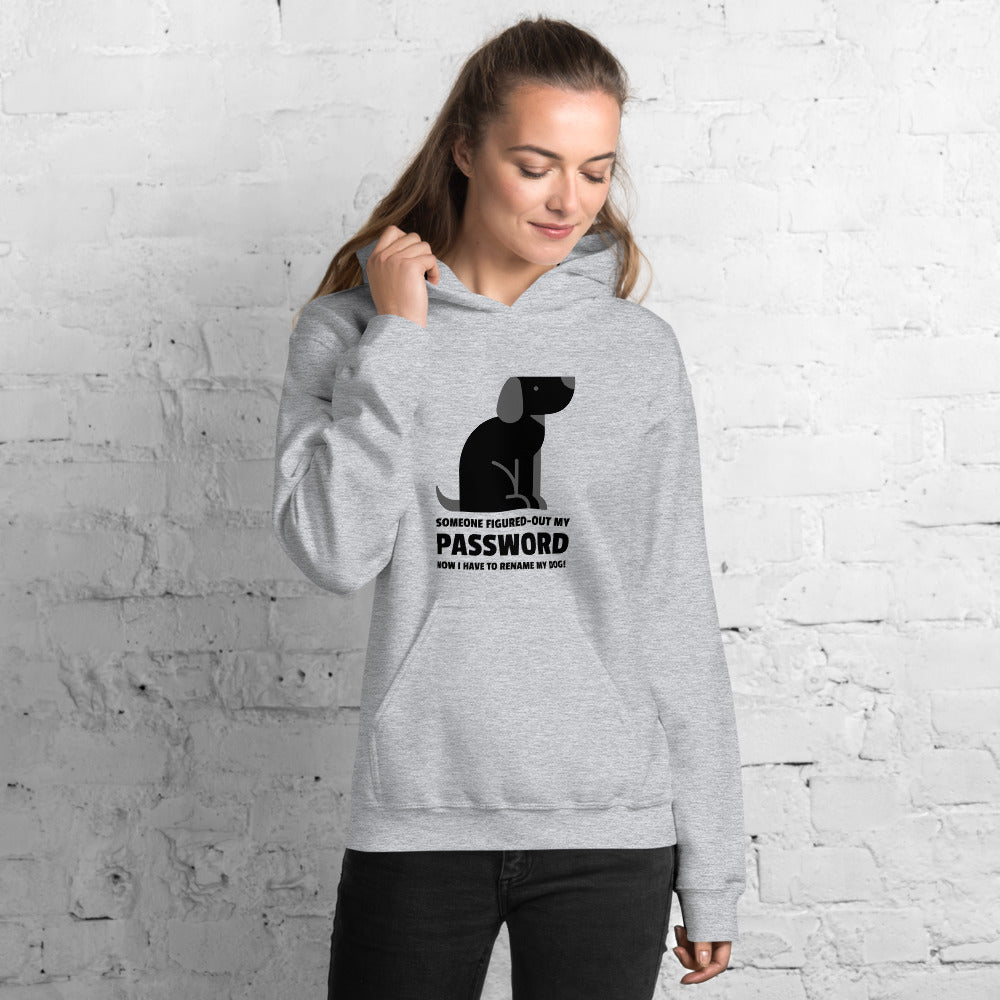 Someone figured-out my PASSWORD - Unisex Hoodie (black text) by DarkByteGear