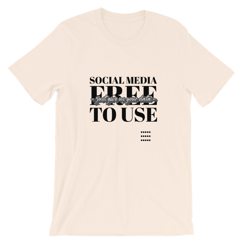 Social Media Free to use just give us your data - Short-Sleeve Unisex T-Shirt (black text) by DarkByteGear