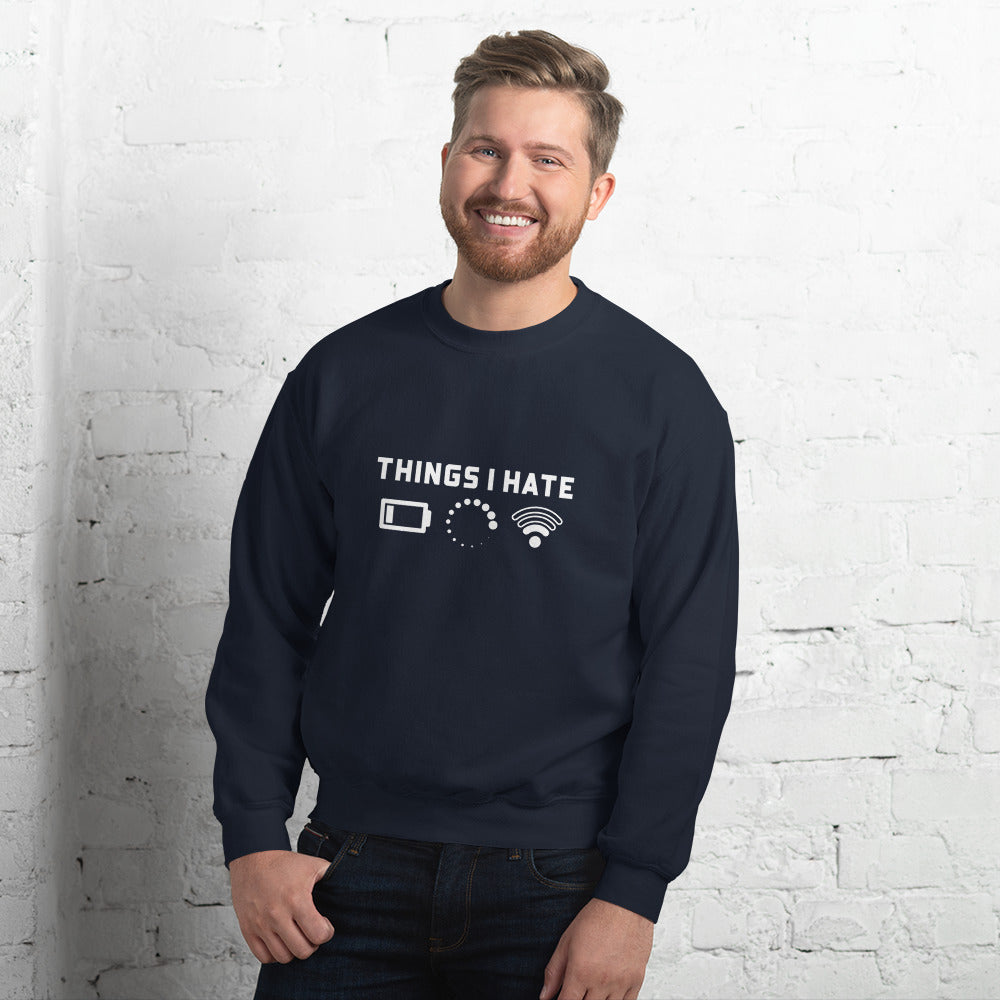 Things I hate - Unisex Sweatshirt (white text) by DarkByteGear