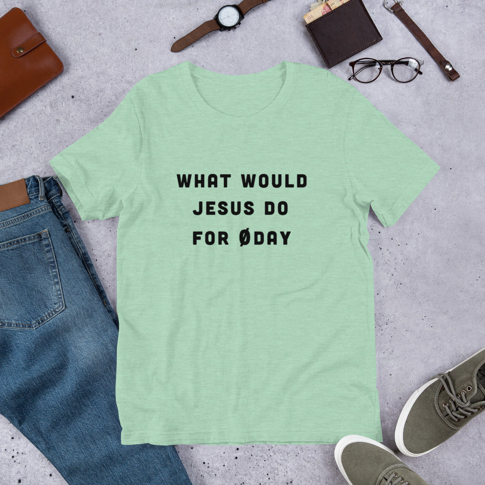 What would Jesus do for 0day - Short-Sleeve Unisex T-Shirt (black text) by DarkByteGear